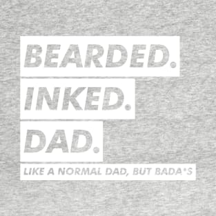 bearded inked dad T-Shirt